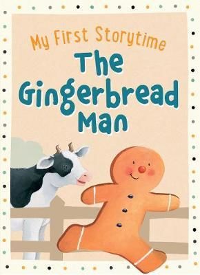 MY FIRST STORYTIME  The Gingerbread Man